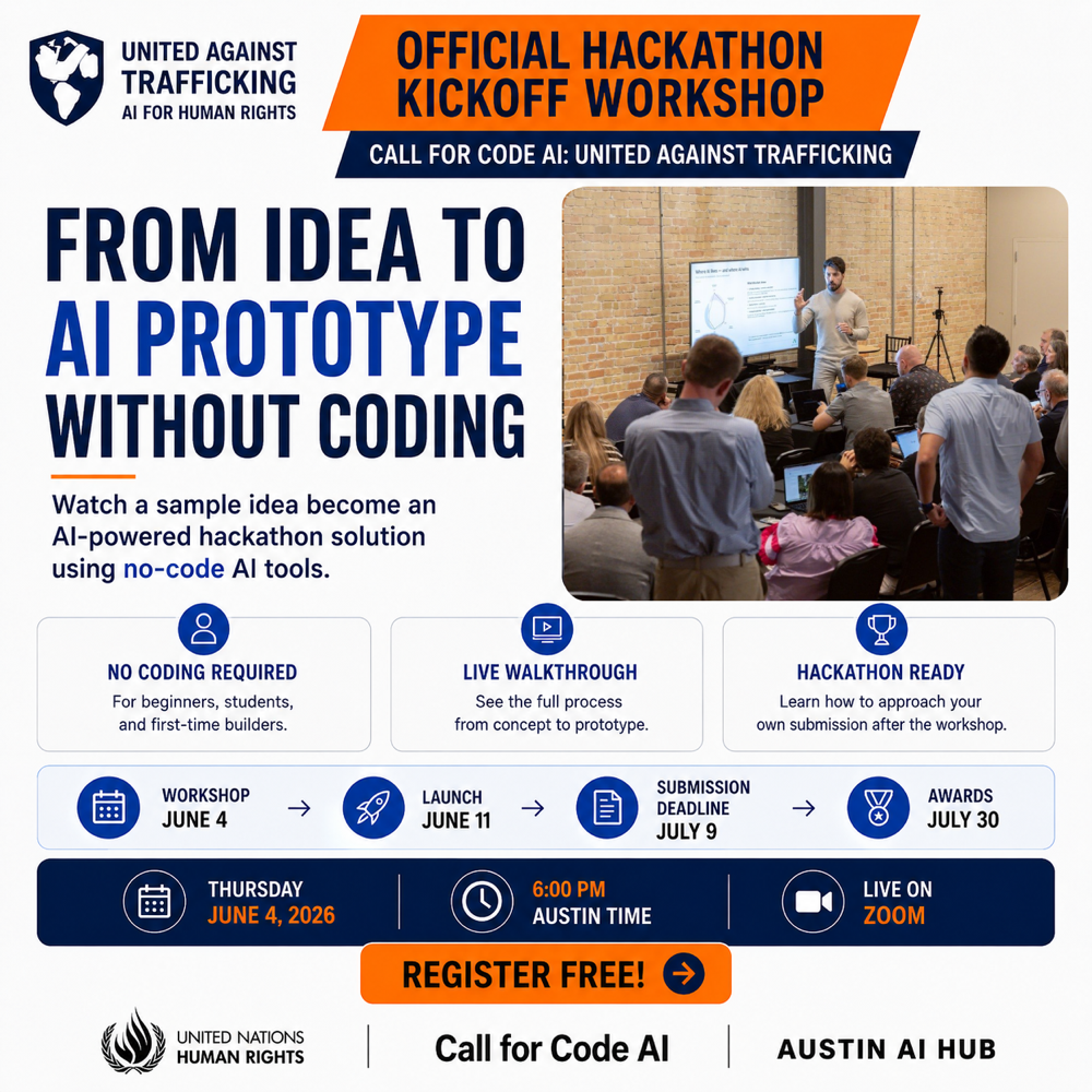 From idea to AI prototype without coding — Official Hackathon Kickoff Workshop, Thursday June 4, 2026, 6:00 PM Austin Time, live on Zoom.